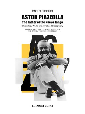 cover image of Astor Piazzolla. the Father of the Nuevo Tango